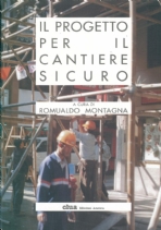 IL PROGETTO PER IL CANTIERE SICURO