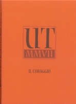 UT MMVII: IL CORAGGIO